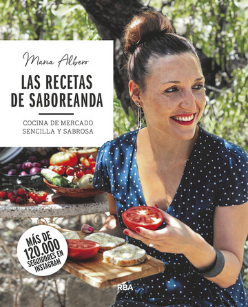 Las recetas de saboreanda. cocina de mercado sencilla y sabrosa
