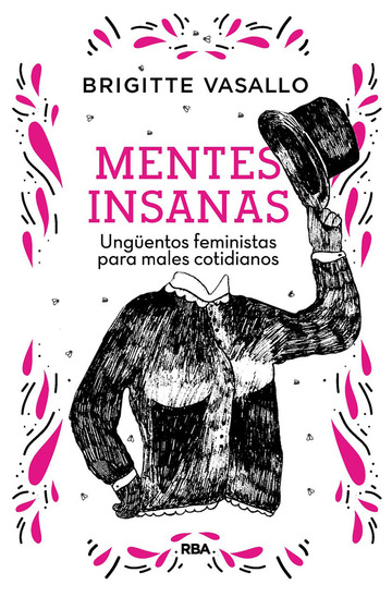 Mentes insanas. Ungentos feministas para males cotidianos