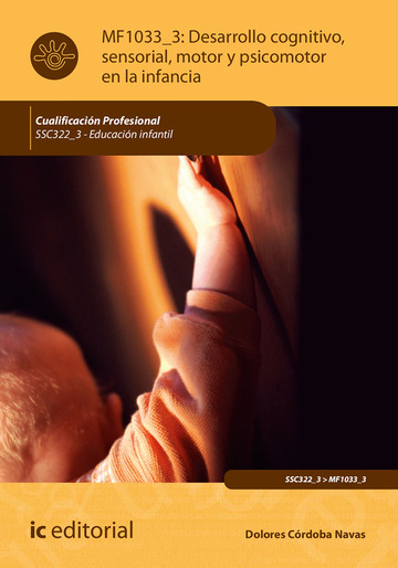 Desarrollo cognitivo, sensorial, motor y psicomotor en la infancia. SSC22_3 - Educacin infantil