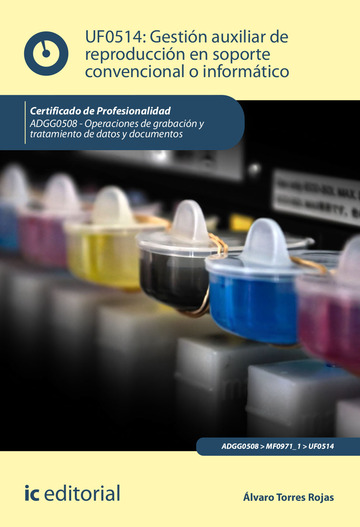Gestin auxiliar de reproduccin en soporte convencional o informtico. ADGG0508 - Operaciones de grabacin y tratamiento de datos y documentos