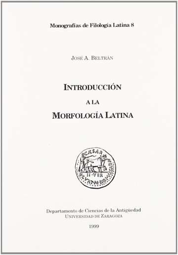 Introduccion A La Morfologia Latina
