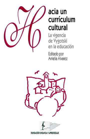 Hacia un currculum cultural: La vigencia de Vygotski en la educacin