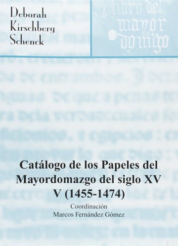 Catlogo de los papeles del Mayordomazgo del siglo XV, V (1455-1474)