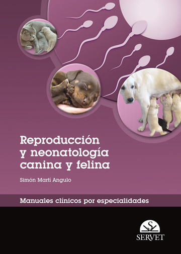 Reproduccin y neonatologa canina y felina. Manuales clnicos por especialidades