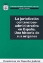 La jurisdiccin contencioso-administrativa en Espaa Una historia de sus orgenes
