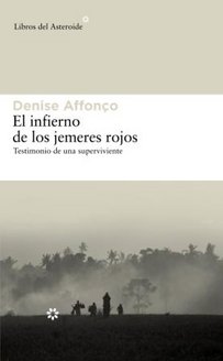 El infierno de los jemeres rojos. Testimonio de una superviviente