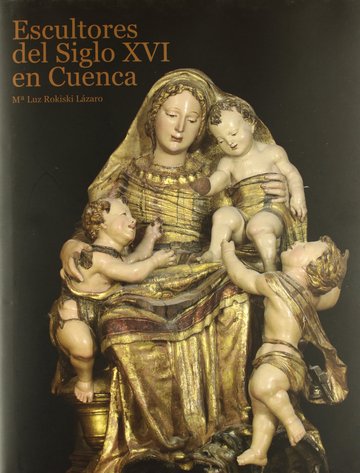 Escultores Del Siglo Xvi En Cuenca