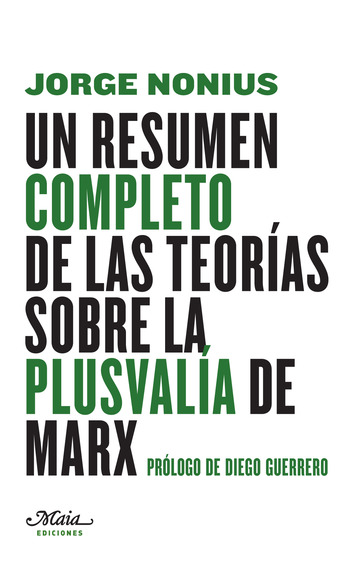 Un resumen completo de las teoras sobre la plusvala de marx 