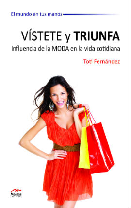 Vstete o triunfa. Influencia de la moda en la vida cotidiana