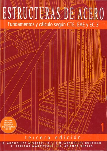 Estructuras de acero 1: fundamento y clculo segn CTE, EAE y EC3