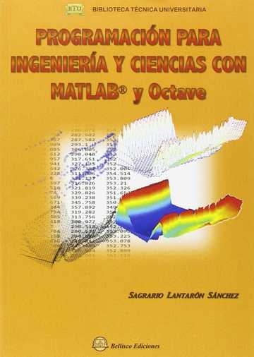 Programacion Para Ingenieria Y Ciencias Con Matlab Y Octave