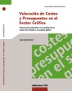 Valoracin de Costes y Presupuestos en el Sector Grfico