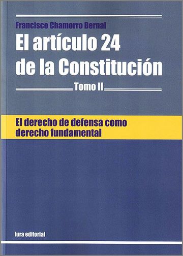 El artculo 24 de la constitucin. Tomo II El derecho de defensa como derecho fundamental