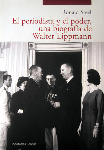 Periodista Y El Poder Una Biografia De Walter Lippmann