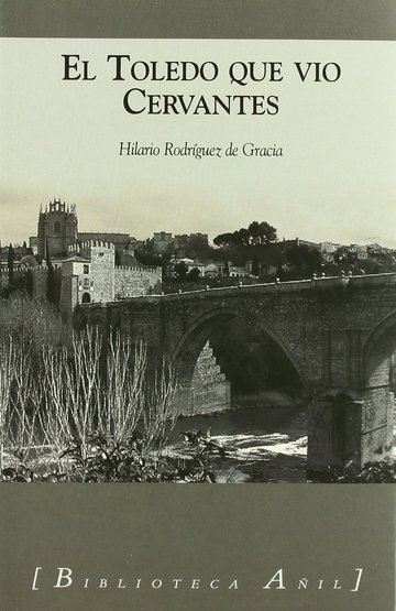 El Toledo que vio Cervantes