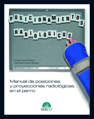 Manual de posiciones y proyecciones radiolgicas en el perro