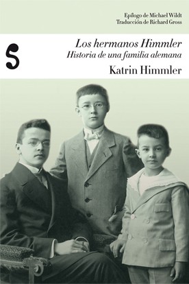 Los hermanos himmler: historia de una familia alemana