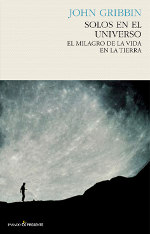 Solos en el universo. el milagro de la vida en la tierra