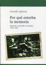 Por qu estorba la memoria represin y guerrilla en Asturias. 1937-1952