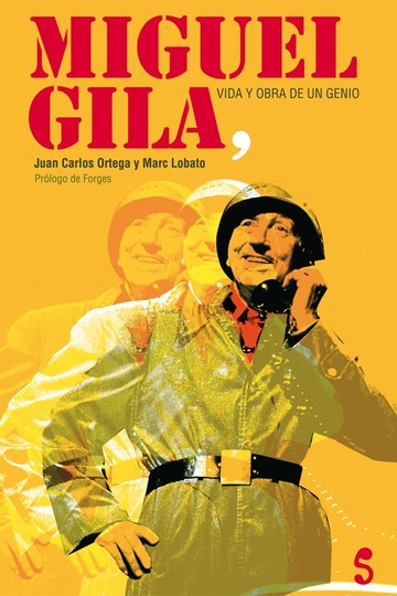 Miguel gila, vida y obra de un genio