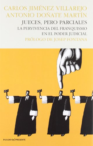 Jueces pero parciales. La pervivencia del franquismo en el poder judicial