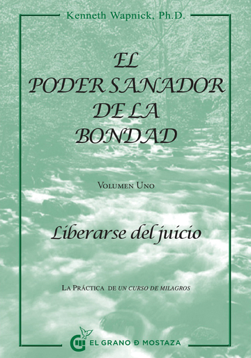 El poder sanador de la bondad Vol. I