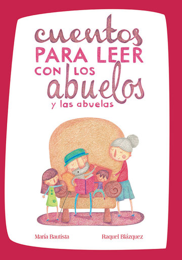 Cuentos para leer con los abuelos. Y abuelas