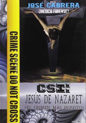 Csi Jesus De Nazaret El Crimen Mas Injusto