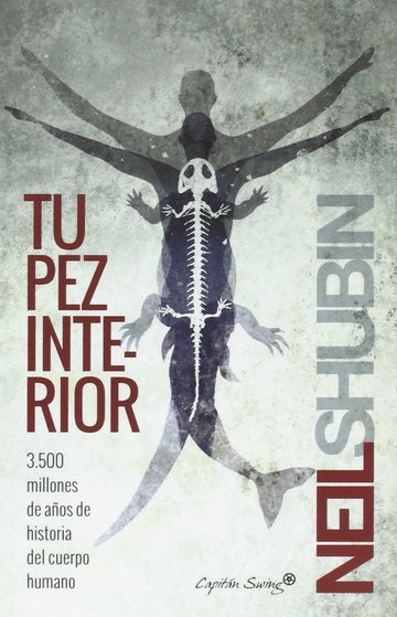 Tuz pez interior: 3500 millones de aos de historia del cuerpo humano 