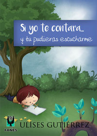 Si yo te contara... Y t pudieras escucharme