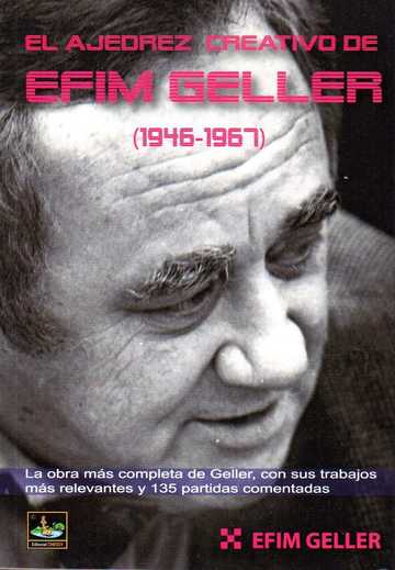 Ajedrez Creativo De Efim Geller, El (1946-1967)