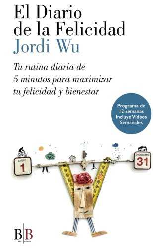 El diario de la felicidad. Tu rutina diaria de 5 minutos para maximizar tu felicidad y bienestar