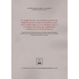 El Árbitro en las Legislaciones de Arbitraje en Lengua Española que han  adoptado la ley modelo de la CNUMI/UNCITRAL de arbitrajeInstituto Vasco de  Derecho Procesal - Editorial Tirant Lo Blanch