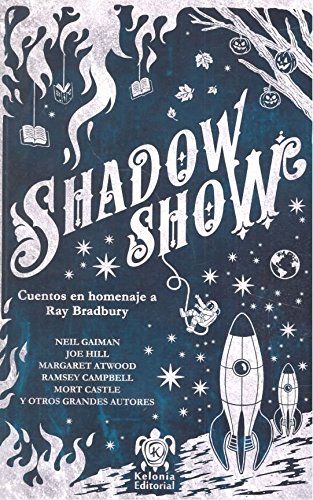 Shadow show. cuentos en homenaje a ray bradbury