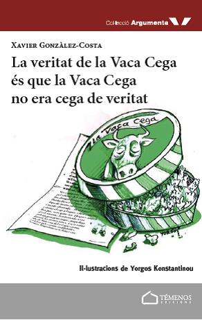 La veritat de la Vaca Cega s que la Vaca Cega no era cega de veritat