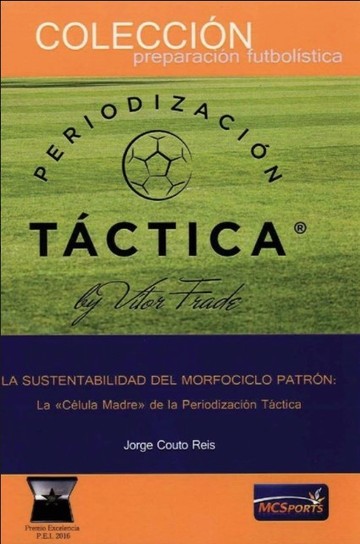 La Sustentabilidad del Morfociclo Patrn: La 'Clula Madre' de la periodizacin tctica.