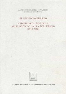El Juicio con jurado. Veinticinco aos de la aplicacin de la ley del jurado (1995-2020)
