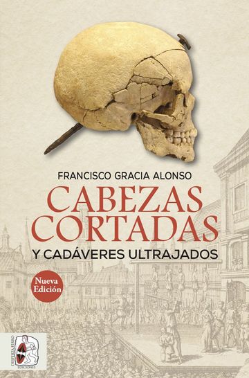 Cabezas cortadas y cadveres ultrajados (nueva edicin)