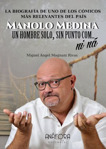 Manolo medina: un hombre solo, sin punto com... ni n