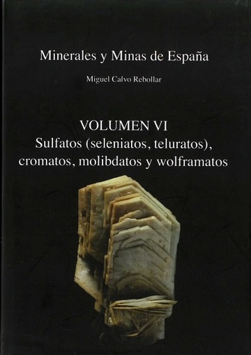 Minerales y minas de espaa. volumen vi - sulfatos, cromatos, molibdatos y wolfr
