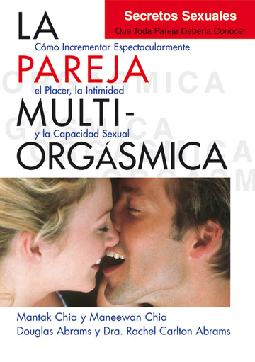 La pareja multiorgsmica. secretos sexuales que toda pareja debera conocer 