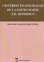 Criterios teleolgicos de la editio maior (th.mommsen).