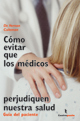Cmo evitar que los mdicos perjudiquen nuestra salud