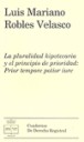 La Pluralidad hipotecaria y el principio de prioridad Prior tempore potior iure