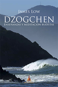 Dzogchen, enseanzas y meditacin budistas de James Low