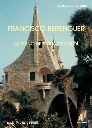 Francisco Berenguer: La Mano Derecha de Gaud