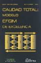 Calidad total . Modelo EFQM de excelencia