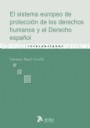 El Sistema Europeo de Proteccion de los Derechos Humanos y el Derecho Espaol