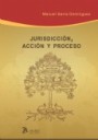 Jurisdiccin , Accin y Proceso