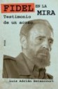 Fidel en la mira . Testimonio de un acoso